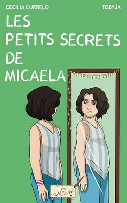 Les petits secrets de Micaela, série Décisions. Tome 3