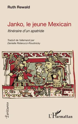 Janko, le jeune Mexicain, Itinéraire d'un apatride