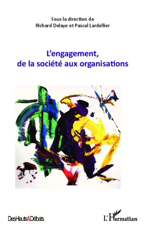 Livres Sciences Humaines et Sociales Sciences sociales Engagement de la société aux organisations Pascal Lardellier, Richard Delaye-Habermacher