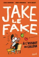 Jake le fake, À l'assaut du collège, Jake le Fake, tome 1