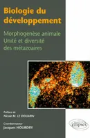 Biologie du développement, Morphogenèse animale, unité et diversité des métazoaires, morphogenèse animale, unité et diversité des métazoaires