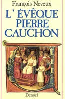 L'évêque Pierre Cauchon