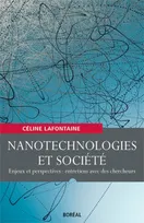 Nanotechnologies et société, Enjeux et perspectives : entretiens avec des chercheurs