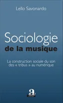 Sociologie de la musique, La construction sociale du son des "tribus" au numérique