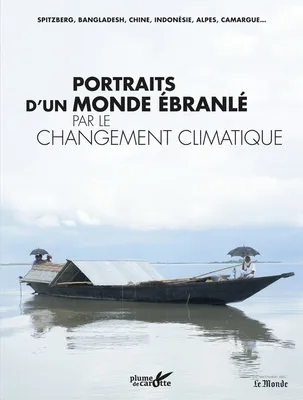 Portraits d'un monde ébranlé par le changement climatique