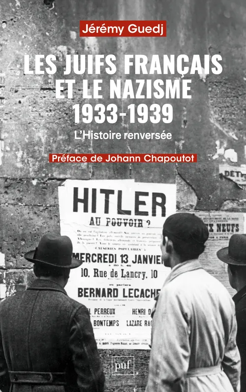 Livres Histoire et Géographie Histoire Histoire générale Les Juifs français et le nazisme 1933-1939, L'Histoire renversée Jérémy Guedj