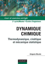 Dynamique chimique - Thermodynamique, cinétique et mécanique statistique, Thermodynamique, cinétique et mécanique statistique