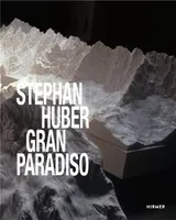 Stephan Huber: Gran Paradiso /anglais