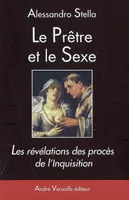 Pretre Et Le Sexe (Le), les révélations des procès de l'inquisition