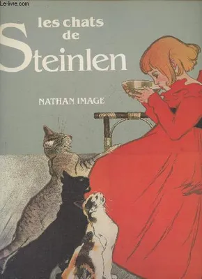 Les chats de Steinlen, avec des oeuvres provenant des collections de la Bibliothèque nationale, Paris