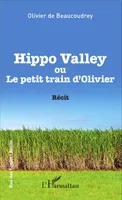 Hippo Valley ou Le petit train d'Olivier, Récit