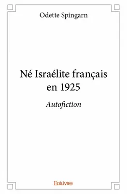 Né israélite français en 1925, Autofiction
