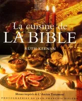 La cuisine de la Bible : Menus inspirés de l'Ancien Testament (80 recettes), menus inspirés de l'Ancien Testament