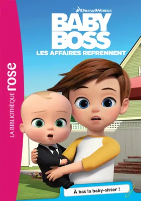Baby Boss, les affaires reprennent, 4, Baby Boss 04 - À bas la baby-sitter !