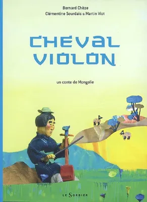 CHEVAL VIOLON, CONTE DE MONGOLIE, un conte de Sibérie