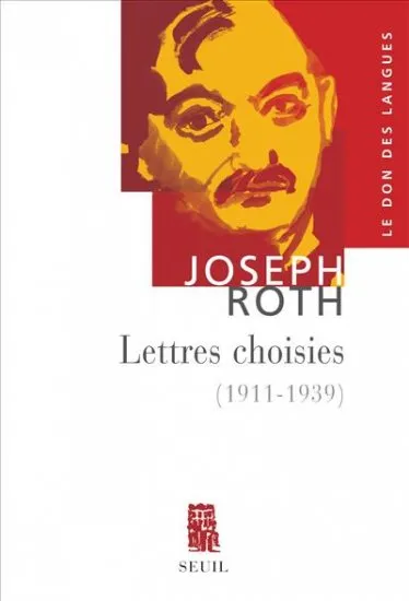 Livres Littérature et Essais littéraires Essais Littéraires et biographies Essais Littéraires Lettres choisies, (1911 - 1939) Joseph Roth