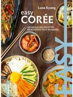 Corée, Les meilleures recettes de mon pays tout en images