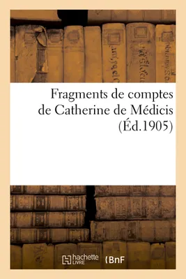 Fragments de comptes de Catherine de Médicis
