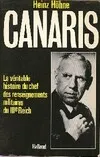 Canaris, la véritable histoire du chef des renseignements militaires du IIIe Reich