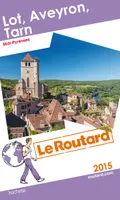 Guide du Routard Lot, Aveyron, Tarn 2015