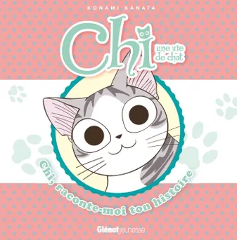 Chi, une vie de chat, 1, Chi - Raconte-moi ton histoire - Tome 01
