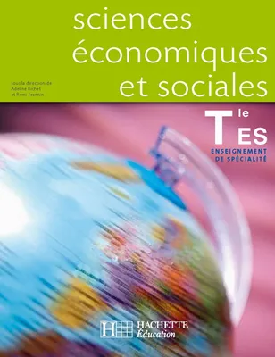 Sciences Economiques et Sociales Tale ES Spécialité (Jeannin - Richet) - Livre élève - Edition 2007