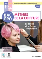La coupe et la forme temporaire - Pôle 1 - Tome 2 - 1re, Tle Bac Pro Métiers de la coiffure (2022) - Pochette élève
