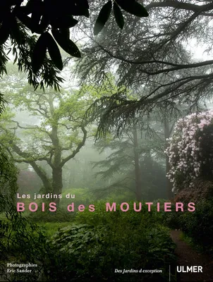 Les Jardins du Bois des Moutiers (bilingue)