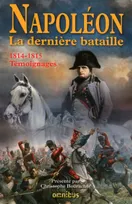 Napoléon: La dernière bataille, la dernière bataille