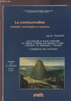 La commmunication, modalités, technologies et symboles