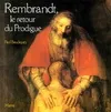 Rembrandt, le retour du prodigue