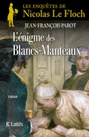 L'enigme des Blancs-Manteaux, Une enquête de Nicolas Le Floch