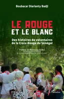Le Rouge et le Blanc, Des histoires de volontaires de la Croix-Rouge du Sénégal