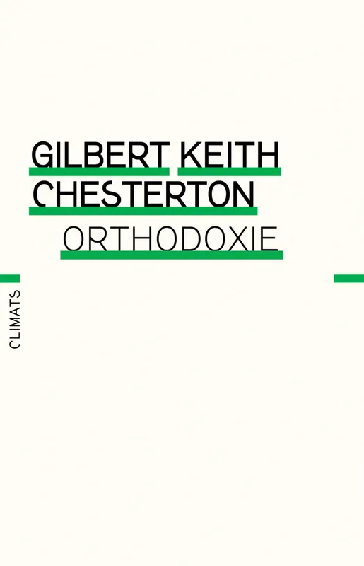 Livres Littérature et Essais littéraires Essais Littéraires et biographies Orthodoxie Gilbert Keith Chesterton