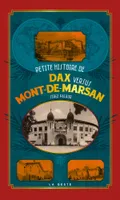 Petite histoire de Dax versus Mont-de-Marsan