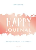 Happy journal, Chaque jour, écrire pour soi, écrire sur soi