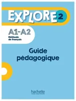 2, Explore 2 - Guide pédagogique (A1-A2), Explore 2 : Guide pédagogique + audio (tests) téléchargeables