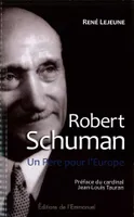 Robert Schuman, Un Père pour l'Europe