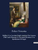Balilla O La Cacciata Degli Austriaci Da Genova 1746 Carlo Pisacane E Giovanni Nicotera O La Spedizione Di Sapri, 5519