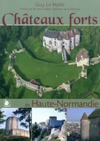 Châteaux forts, Tome 1, De Haute-Normandie, chateaux forts de haute normandie