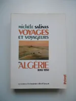 Voyages et voyageurs en Algérie 1830-1930, 1830-1930