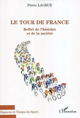 Le tour de France, Reflet de l'histoire et de la société