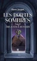 Les portes sombres - Tome 2, The justice hunters