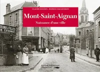 Mont Saint-Aignan, naissance d'une ville