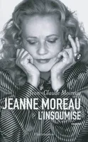 Jeanne Moreau, L'Insoumise