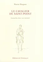Le cavalier de Saint-Point, Lamartine dans son intimité
