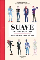 Suave in every situation, A Rakish Style Guide for Men