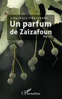 Un parfum de Zaizafoun