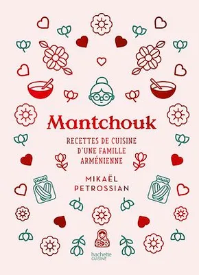 Mantchouk, Recettes de cuisine d'une famille arménienne
