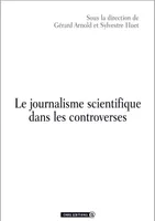 Le journalisme scientifique dans les controverses